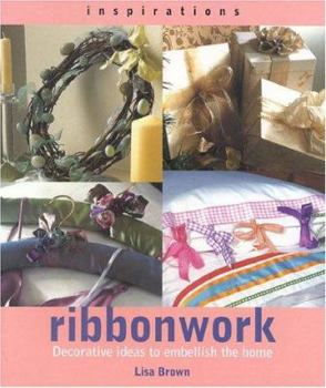 Paperback Ribbonwork: Decorative Ideas to Embellish the Home Book