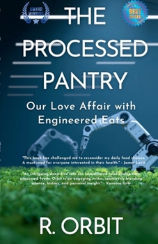 Paperback The Processed Pantry: Our Love Affair with Engineered Eats Book