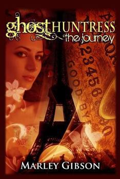 Paperback Ghost Huntress: The Journey Book