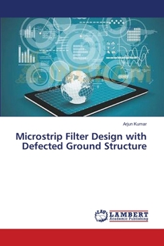 Paperback Microstrip Filter Design with Defected Ground Structure Book