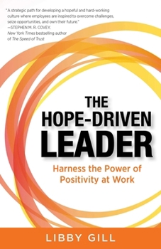 Paperback The Hope-Driven Leader: Harness the Power of Positivity at Work Book