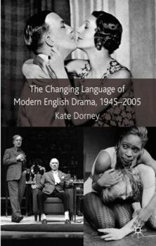 Hardcover The Changing Language of Modern English Drama 1945-2005 Book