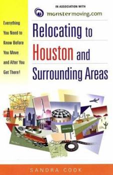 Paperback Relocating to Houston and Surrounding Areas: Everything You Need to Know Before You Move and After You Get There! Book