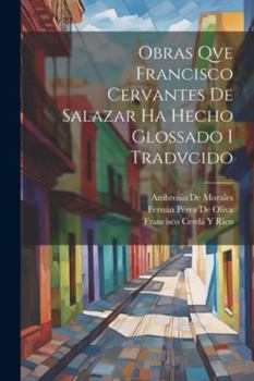 Paperback Obras Qve Francisco Cervantes De Salazar Ha Hecho Glossado I Tradvcido [Spanish] Book