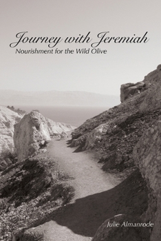 Paperback Journey with Jeremiah: Nourishment for the Wild Olive Book