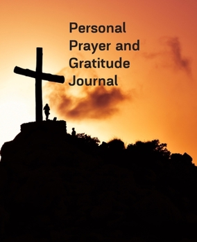 Paperback Personal Prayer and Gratitude Journal: A 52 Week Blank Lined Journal Christian Gift Book
