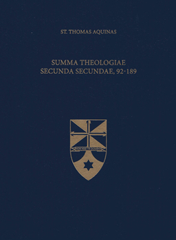 Summa Theologiae Secunda Secundae, 92-189 - Book  of the Summa Theologiae (Latin-English Edition)