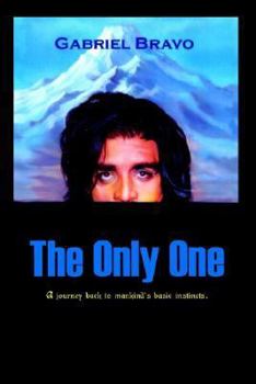 Hardcover The Only One: A Journey Back to Mankinds Basic Instincts Book