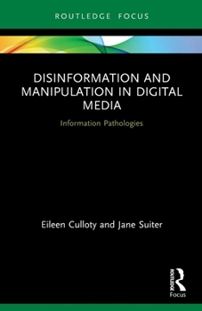 Paperback Disinformation and Manipulation in Digital Media: Information Pathologies Book