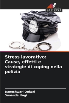 Paperback Stress lavorativo: Cause, effetti e strategie di coping nella polizia [Italian] Book