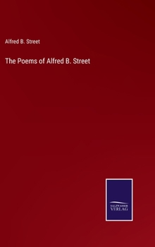 The Poems of Alfred B. Street