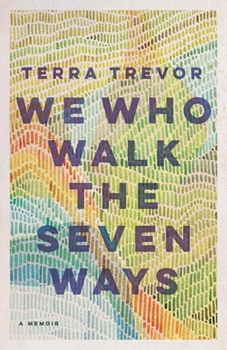 Paperback We Who Walk the Seven Ways: A Memoir Book