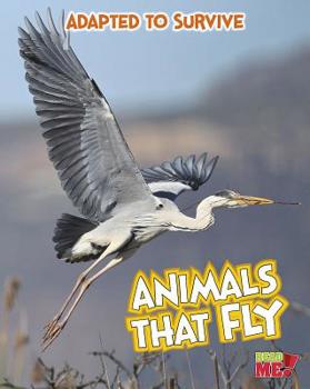 Adapted to Survive: Animals That Fly - Book  of the Adapted to Survive