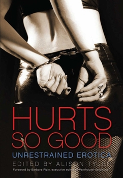 Paperback Hurts So Good: Unrestrained Erotica Book