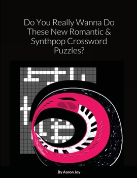 Paperback Do You Really Wanna Do These New Romantic & Synthpop Crossword Puzzles? Book