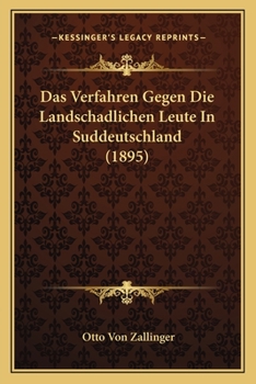 Paperback Das Verfahren Gegen Die Landschadlichen Leute In Suddeutschland (1895) [German] Book