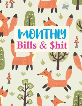 Paperback Monthly Bills & $hit: Nifty Budget Journal Tool, Personal Finances, Financial Planner, Debt Payoff Tracker, Bill Tracker, Budgeting Workbook Book