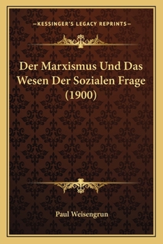 Paperback Der Marxismus Und Das Wesen Der Sozialen Frage (1900) [German] Book