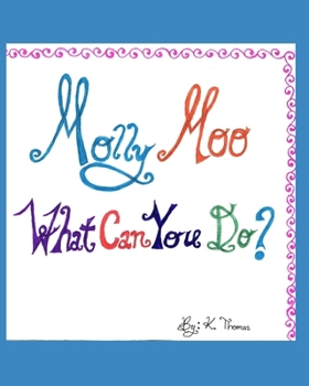 Molly Moo What Can You Do?
