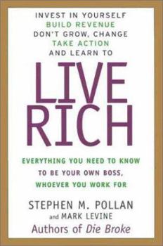 Hardcover Live Rich: Everything You Need to Know to Be Your Own Boss, Whoever You Work for Book