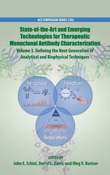 Hardcover State-Of-The-Art and Emerging Technologies for Therapeutic Monoclonal Antibody Characterization Volume 3.: Defining the Next Generation of Analytical Book