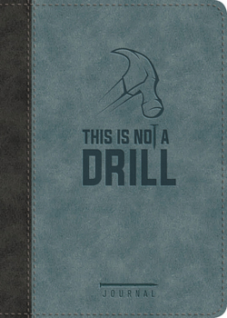 Diary This Is Not a Drill Leatherluxe(r) Journal Book