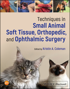 Hardcover Techniques in Small Animal Soft Tissue, Orthopedic, and Ophthalmic Surgery Book