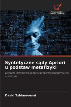 Syntetyczne sady Apriori u podstaw metafizyki (Polish Edition)