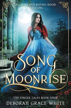 Paperback Song of Moonrise: A Little Red Riding Hood Retelling Book