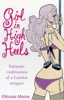 Paperback Girl in High Heels: Intimate Confessions of a London Stripper Book