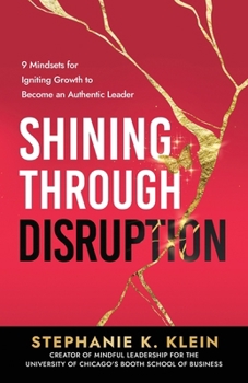 Paperback Shining Through Disruption: 9 Mindsets for Igniting Growth to Become an Authentic Leader Book