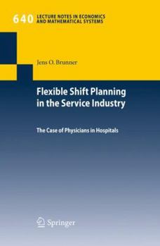 Paperback Flexible Shift Planning in the Service Industry: The Case of Physicians in Hospitals Book