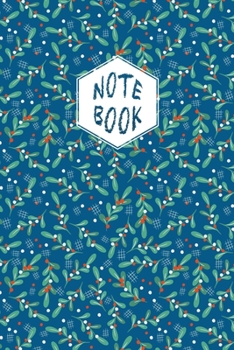 Notebook: Lined Journal/Notebook/Diary -  Mistletoe White and Red Berries Pattern Cover - 6x9 inch/100 Pages (HexaPattern)