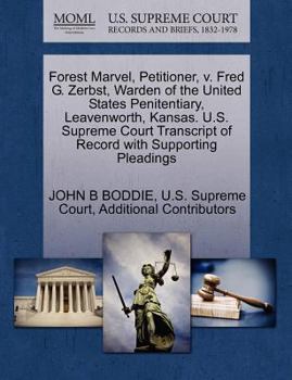 Paperback Forest Marvel, Petitioner, V. Fred G. Zerbst, Warden of the United States Penitentiary, Leavenworth, Kansas. U.S. Supreme Court Transcript of Record W Book