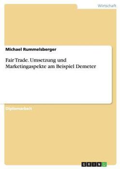 Paperback Fair Trade. Umsetzung und Marketingaspekte am Beispiel Demeter [German] Book
