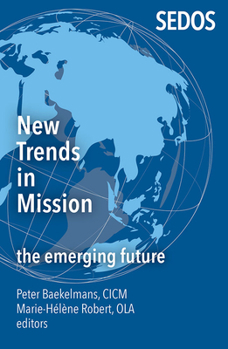 Paperback New Trends in Mission: The Emerging Future Book