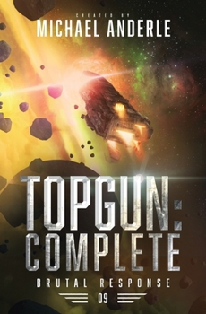 Topgun: Complete (Brutal Response) - Book #9 of the Brutal Response