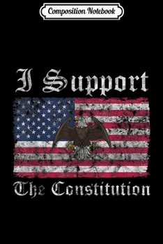 Composition Notebook: Support the Constitution American Flag Conservative Journal/Notebook Blank Lined Ruled 6x9 100 Pages