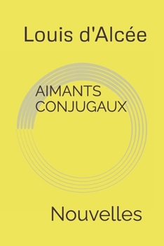 Paperback Aimants conjugaux: Nouvelles [French] Book