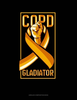 Paperback COPD Gladiator: Unruled Composition Book