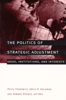 Paperback The Politics of Strategic Adjustment: Ideas, Institutions, and Interests Book