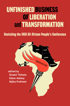 Unfinished Business of Liberation and Transformation: Revisiting the 1958 All-African People's Conference