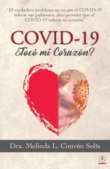 Paperback Covid-19 ¿Tocó mi corazón? [Spanish] Book