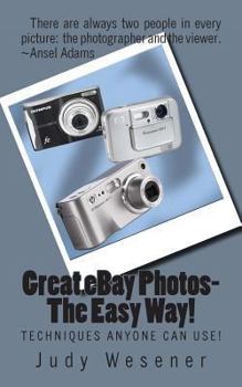 Paperback Great eBay Photos-The Easy Way!: Techniques Anyone Can Use! Book