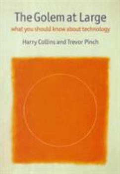 Hardcover The Golem at Large: What You Should Know about Technology Book