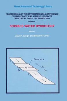 Paperback Proceedings of the International Conference on Hydrology and Water Resources, New Delhi, India, December 1993: Surface-Water Hydrology Book