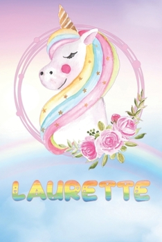 Laurette: Laurette's Unicorn Personal Custom Named Diary Planner Perpetual Calendar Notebook Journal 6x9 Personalized Customized Gift For Someone Who's Surname is Laurette Or First Name Is Laurette