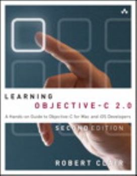 Paperback Learning Objective-C 2.0: A Hands-On Guide to Objective-C for Macand iOS Developers (Addison-Wesley Learning) Book