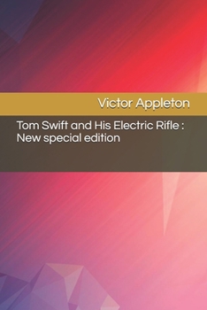 Tom Swift And His Electric Rifle, or, Daring Adventures in Elephant Land - Book #10 of the Tom Swift Sr.