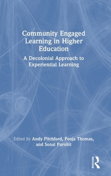 Hardcover Community Engaged Learning in Higher Education: A Decolonial Approach to Experiential Learning Book